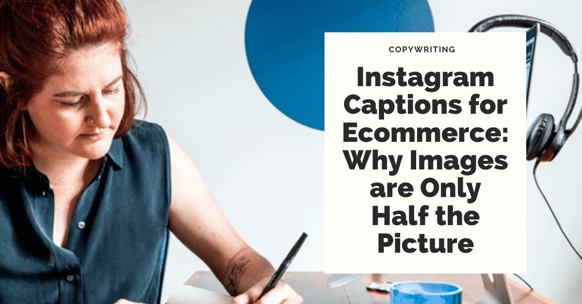Instagram Captions for Ecommerce: Why Visuals Are Only Half the Picture